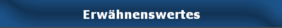 Erw�hnenswertes