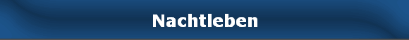 Nachtleben
