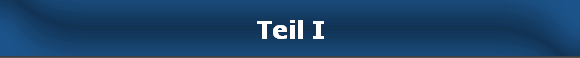 Teil I